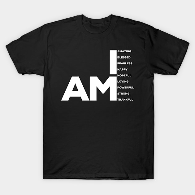 I AM Motivational T-Shirt by Binsagar